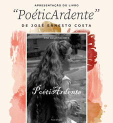 Lançamento do Livro “PoéticArdente” de José Ernesto Costa