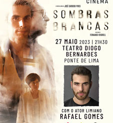 “Sombras Brancas”, do realizador Fernando Vendrell, em Ponte de Lima